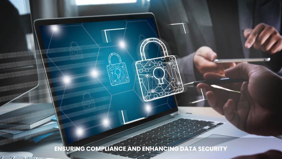 Ensuring Compliance & Data Security